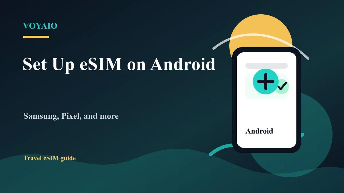 How to Set Up a Travel eSIM on Samsung or Android