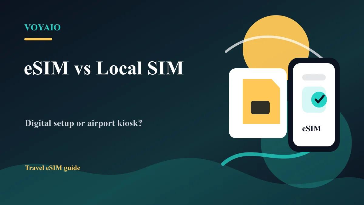 Travel eSIM vs Local SIM Card: Which Should You Use Abroad?