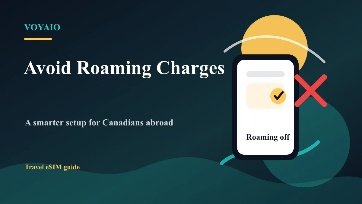 How to Avoid Roaming Charges as a Canadian Traveller