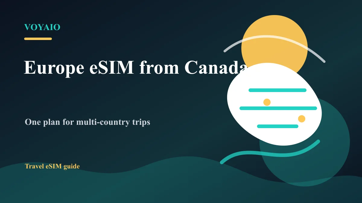 Best eSIM for Europe Travel from Canada: What to Know Before You Go