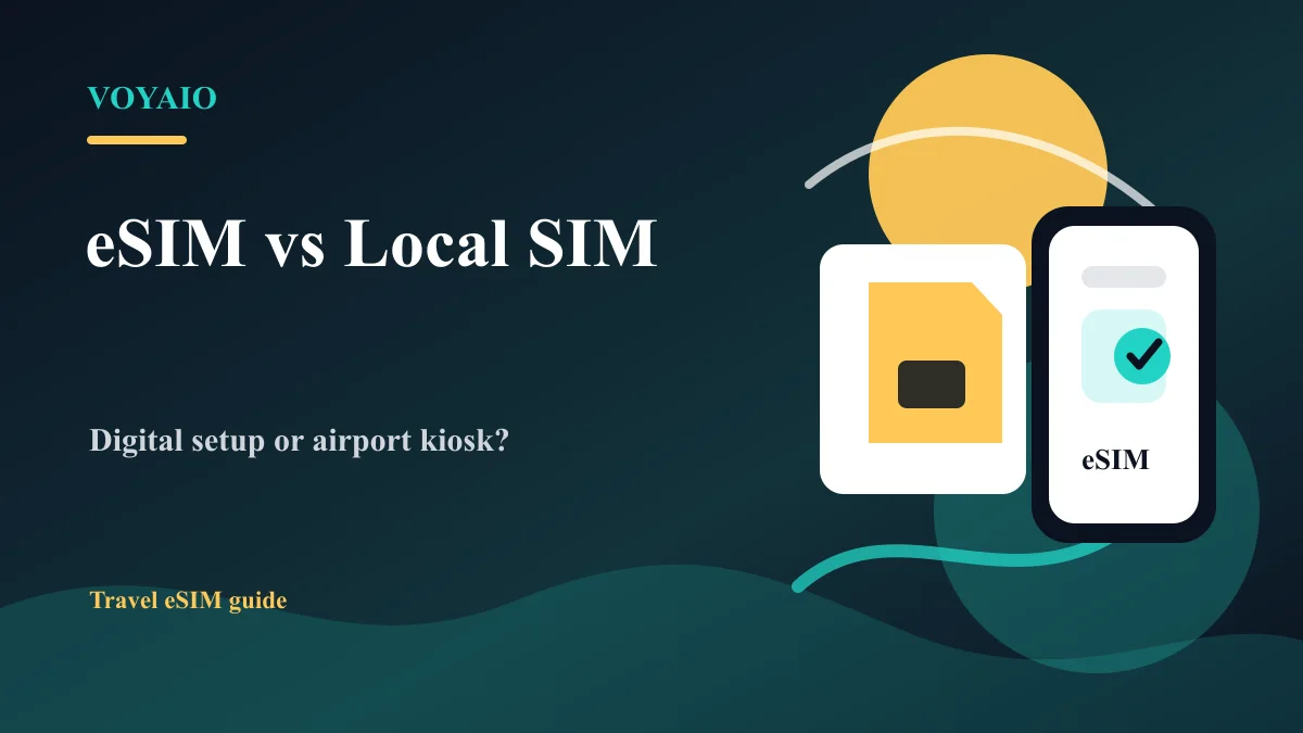 Travel eSIM vs Local SIM Card: Which Should You Use Abroad?